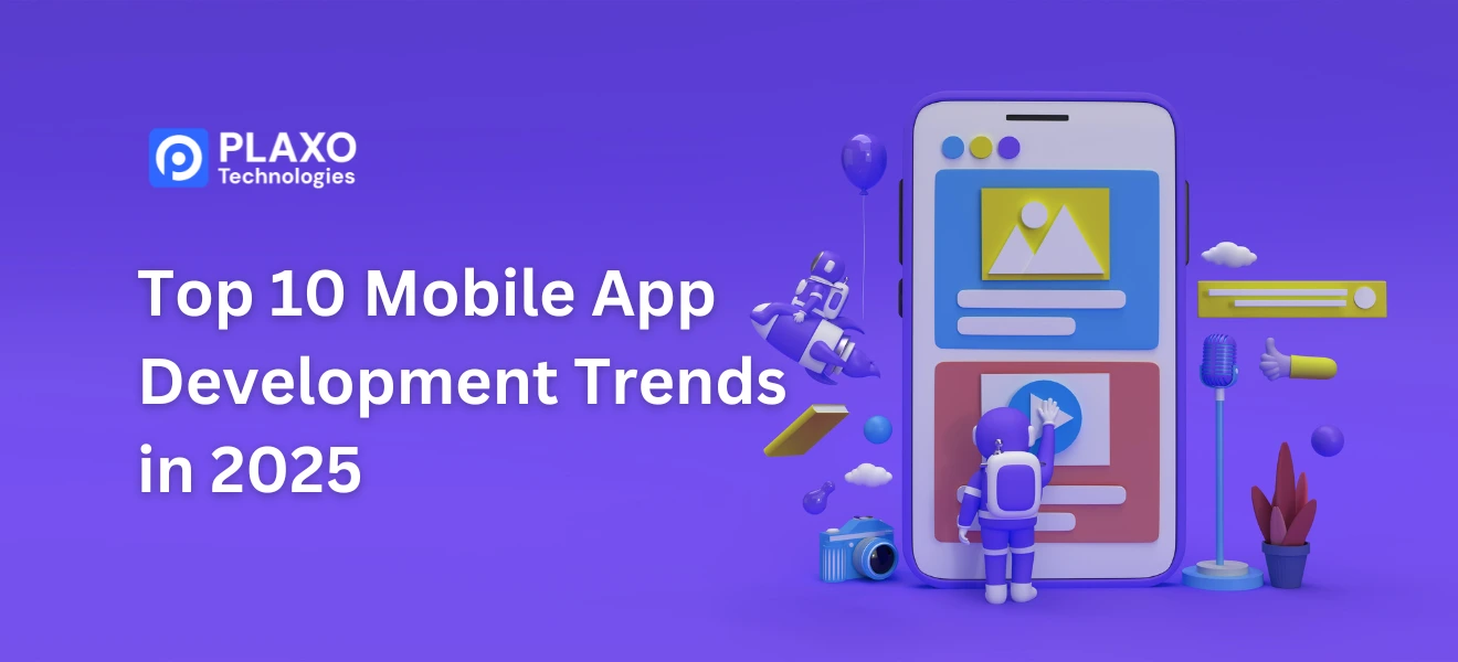 Top 10 Mobile App Development Trends in 2025